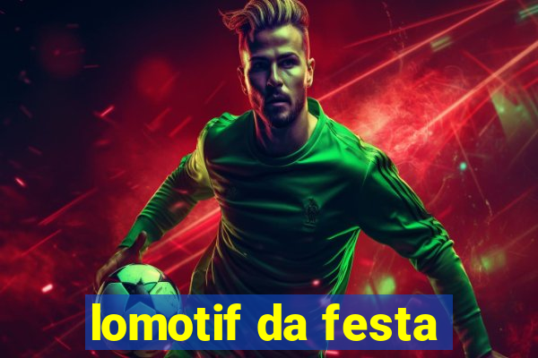 lomotif da festa